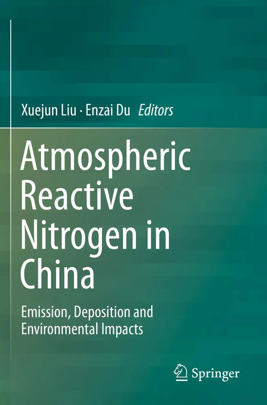 Atmospheric Reactive Nitrogen in China: Emission, Deposition and Environmental Impacts