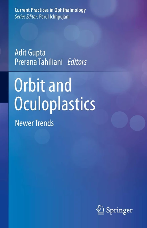 Orbit and Oculoplastics: Newer Trends (Current Practices in Ophthalmology)