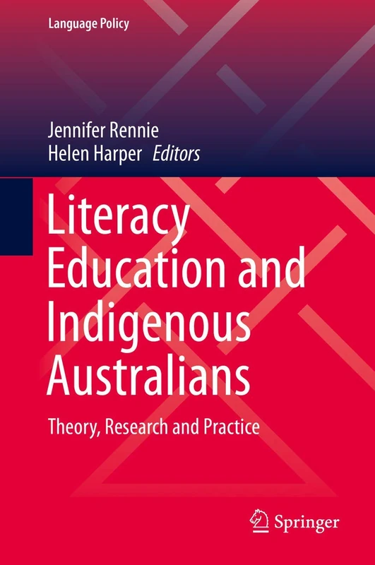 Literacy Education and Indigenous Australians: Theory, Research and Practice: 19 (Language Policy, 19)