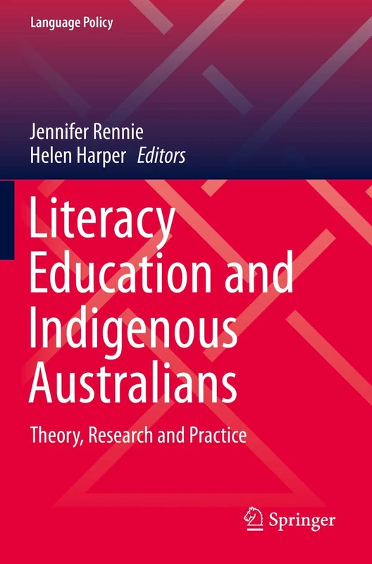 Literacy Education and Indigenous Australians: Theory, Research and Practice: 19 (Language Policy, 19)