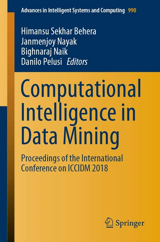 Computational Intelligence in Data Mining: Proceedings of the International Conference on ICCIDM 2018: 990 (Advances in Intelligent Systems and Computing, 990)