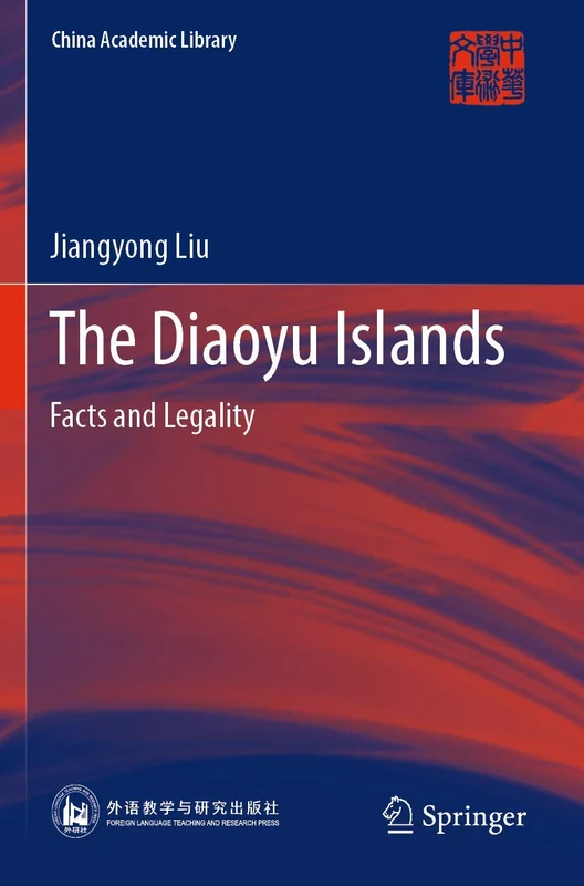 The Diaoyu Islands: Facts and Legality (China Academic Library)