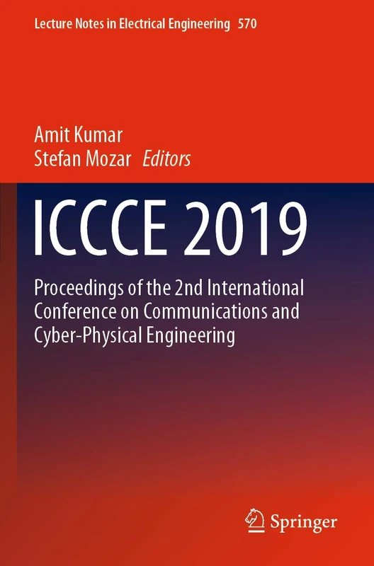 ICCCE 2019: Proceedings of the 2nd International Conference on Communications and Cyber Physical Engineering: 570 (Lecture Notes in Electrical Engineering, 570)