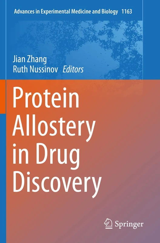 Protein Allostery in Drug Discovery: 1163 (Advances in Experimental Medicine and Biology, 1163)