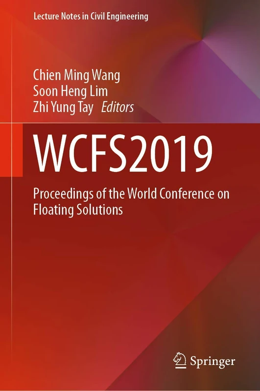 WCFS2019: Proceedings of the World Conference on Floating Solutions: 41 (Lecture Notes in Civil Engineering, 41)