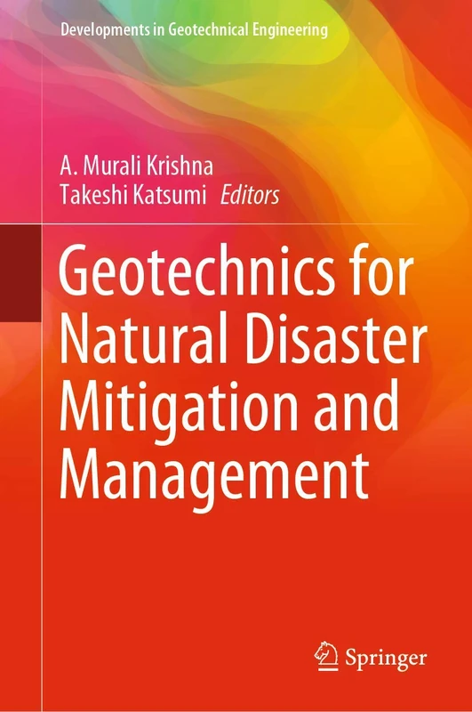 Geotechnics for Natural Disaster Mitigation and Management (Developments in Geotechnical Engineering)