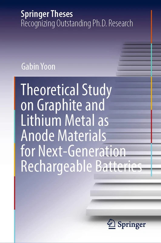 Theoretical Study on Graphite and Lithium Metal as Anode Materials for Next-Generation Rechargeable Batteries (Springer Theses)