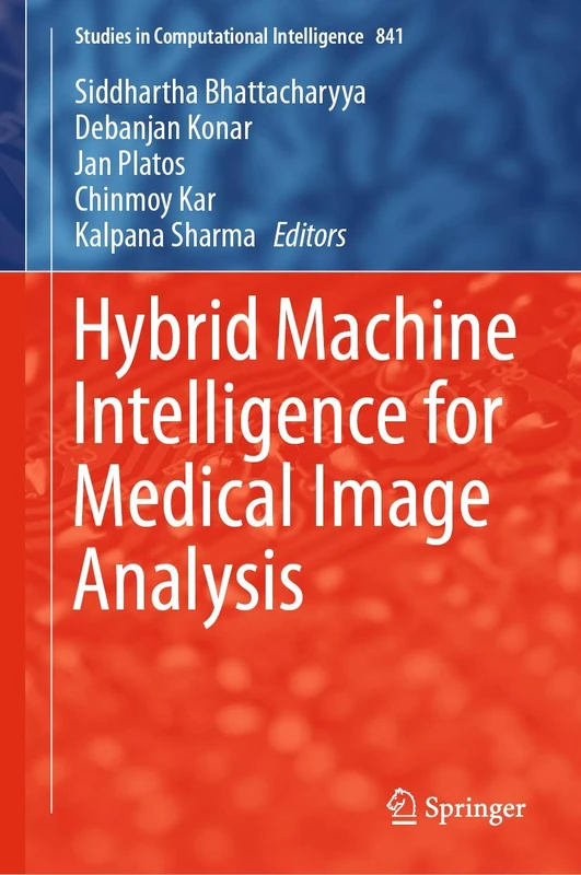 Hybrid Machine Intelligence for Medical Image Analysis: 841 (Studies in Computational Intelligence, 841)