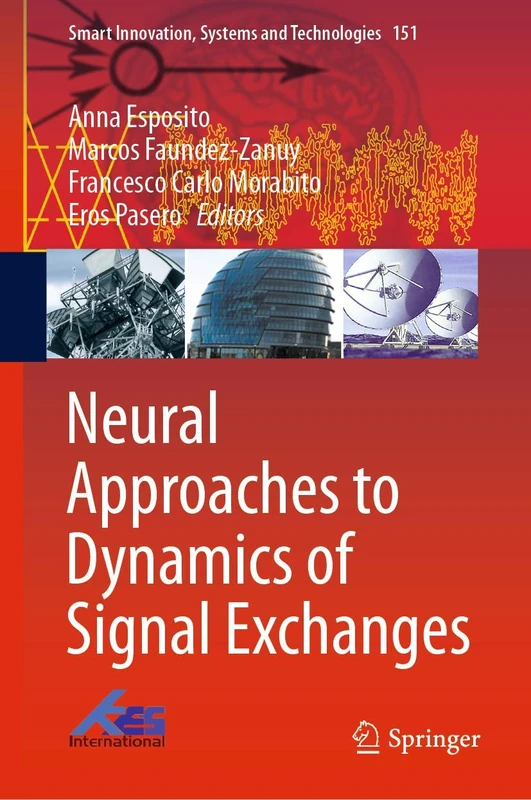 Neural Approaches to Dynamics of Signal Exchanges: 151 (Smart Innovation, Systems and Technologies, 151)