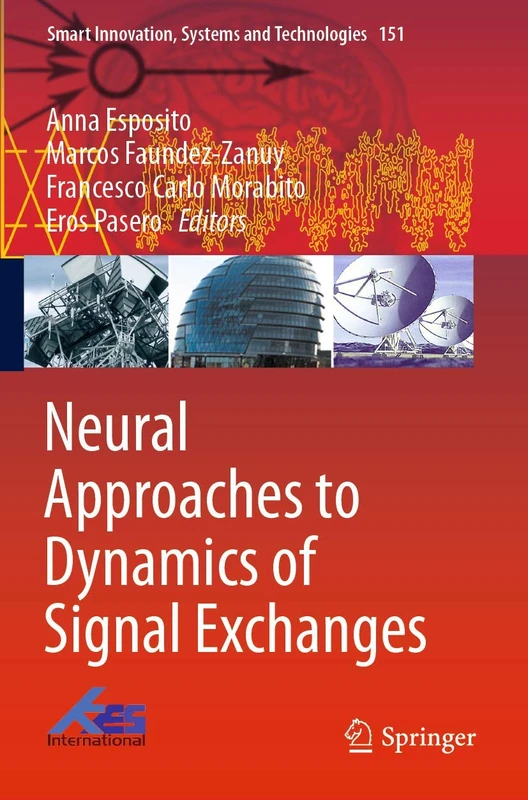 Neural Approaches to Dynamics of Signal Exchanges: 151 (Smart Innovation, Systems and Technologies, 151)