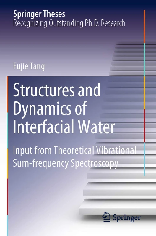 Structures and Dynamics of Interfacial Water: Input from Theoretical Vibrational Sum-frequency Spectroscopy (Springer Theses)