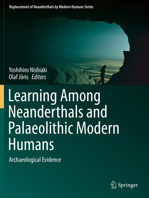 Learning Among Neanderthals and Palaeolithic Modern Humans: Archaeological Evidence (Replacement of Neanderthals by Modern Humans Series)