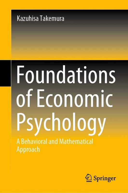 Foundations of Economic Psychology: A Behavioral and Mathematical Approach