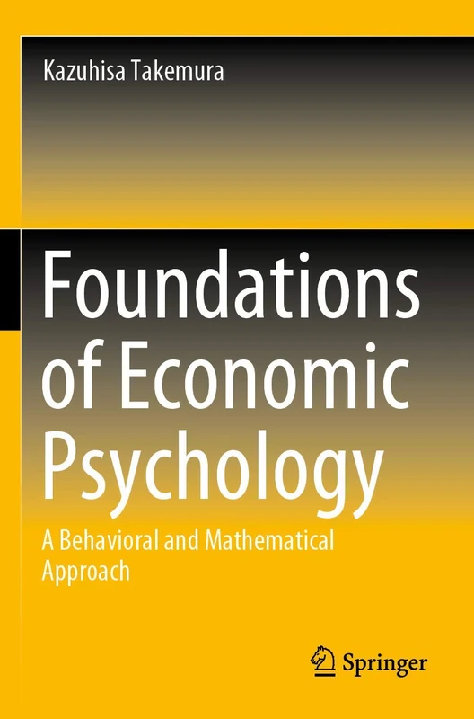 Foundations of Economic Psychology: A Behavioral and Mathematical Approach