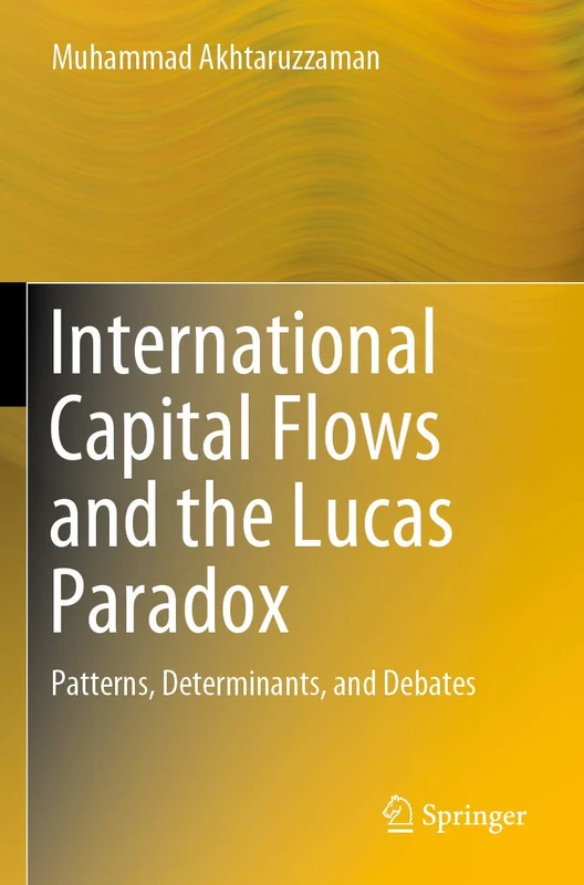International Capital Flows and the Lucas Paradox: Patterns, Determinants, and Debates