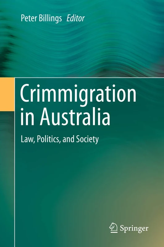 Crimmigration in Australia: Law, Politics, and Society