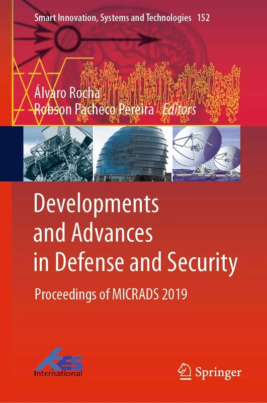 Developments and Advances in Defense and Security: Proceedings of MICRADS 2019: 152 (Smart Innovation, Systems and Technologies, 152)