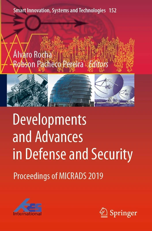 Developments and Advances in Defense and Security: Proceedings of MICRADS 2019: 152 (Smart Innovation, Systems and Technologies, 152)