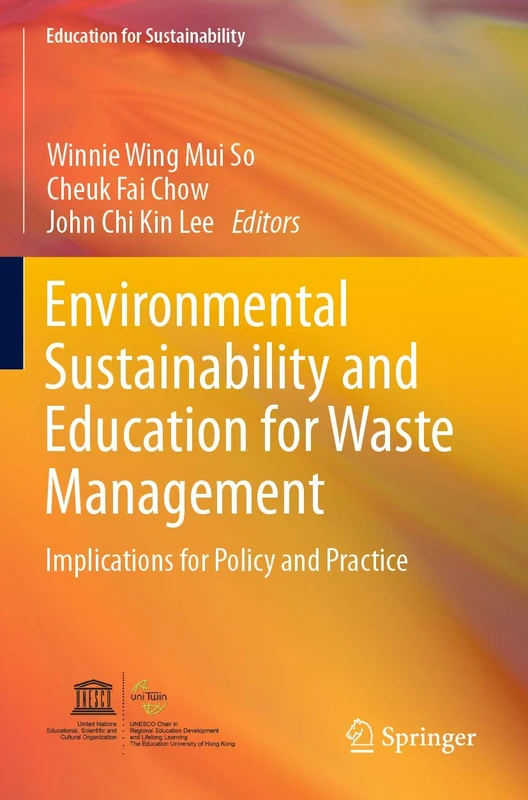 Environmental Sustainability and Education for Waste Management: Implications for Policy and Practice (Education for Sustainability)