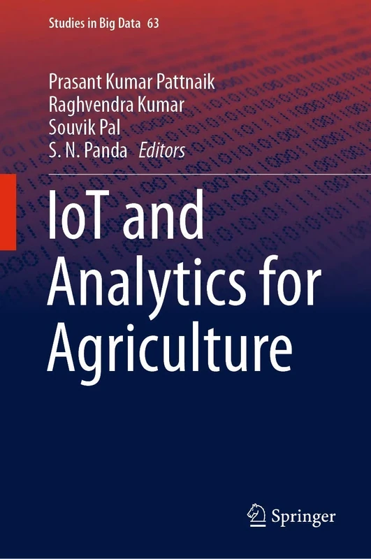 IoT and Analytics for Agriculture: 63 (Studies in Big Data, 63)