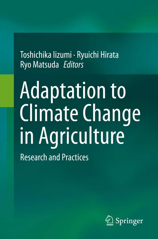 Adaptation to Climate Change in Agriculture: Research and Practices