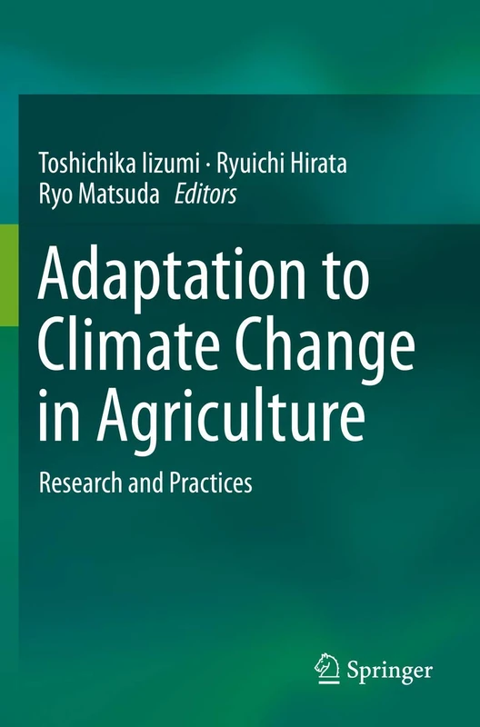 Adaptation to Climate Change in Agriculture: Research and Practices