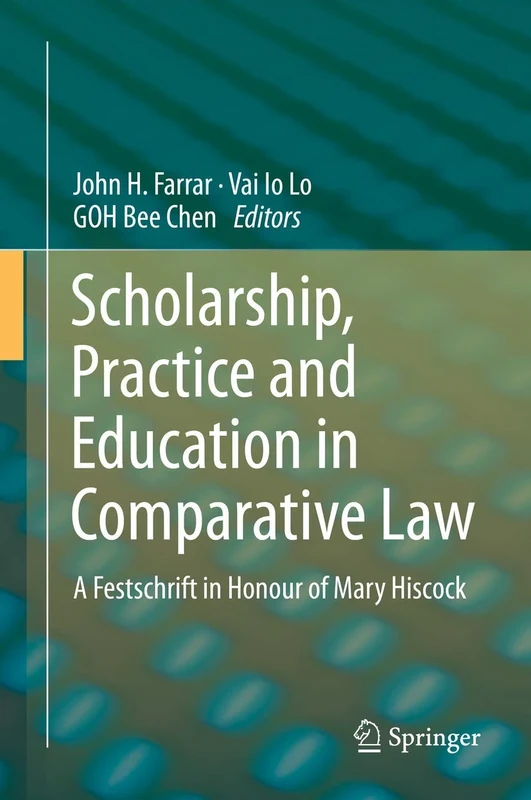 Scholarship, Practice and Education in Comparative Law: A Festschrift in Honour of Mary Hiscock