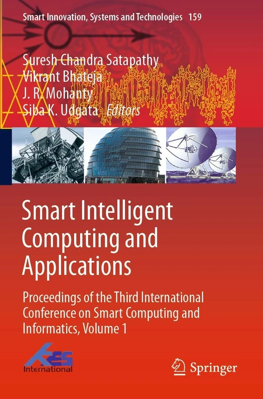 Smart Intelligent Computing and Applications: Proceedings of the Third International Conference on Smart Computing and Informatics, Volume 1: 159 (Smart Innovation, Systems and Technologies, 159)
