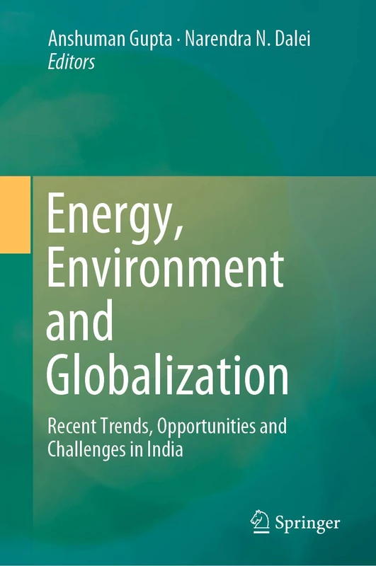 Energy, Environment and Globalization: Recent Trends, Opportunities and Challenges in India