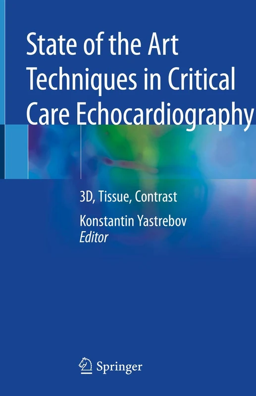 State of the Art Techniques in Critical Care Echocardiography: 3D, Tissue, Contrast