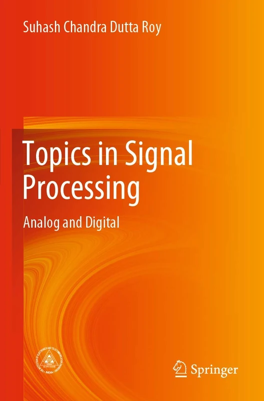 Topics in Signal Processing: Analog and Digital