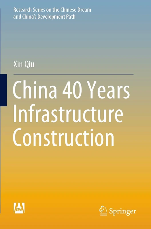 China 40 Years Infrastructure Construction (Research Series on the Chinese Dream and China’s Development Path)