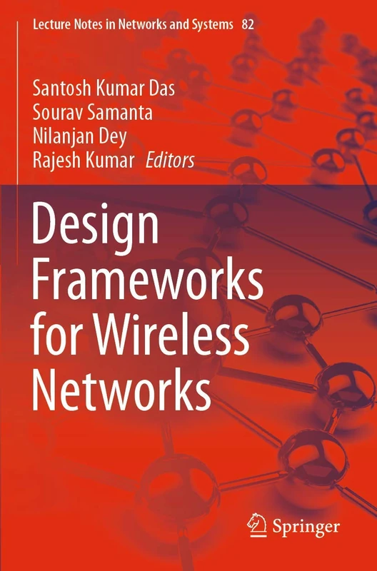 Design Frameworks for Wireless Networks: 82 (Lecture Notes in Networks and Systems, 82)