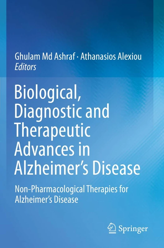 Biological, Diagnostic and Therapeutic Advances in Alzheimer's Disease: Non-Pharmacological Therapies for Alzheimer's Disease