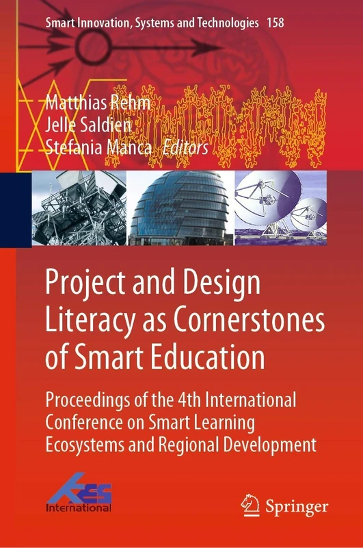 Project and Design Literacy as Cornerstones of Smart Education: Proceedings of the 4th International Conference on Smart Learning Ecosystems and ... Innovation, Systems and Technologies, 158)