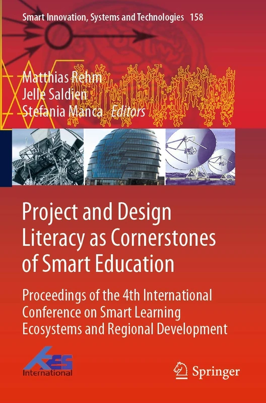 Project and Design Literacy as Cornerstones of Smart Education: Proceedings of the 4th International Conference on Smart Learning Ecosystems and ... (Smart Innovation, Systems and Technologies)