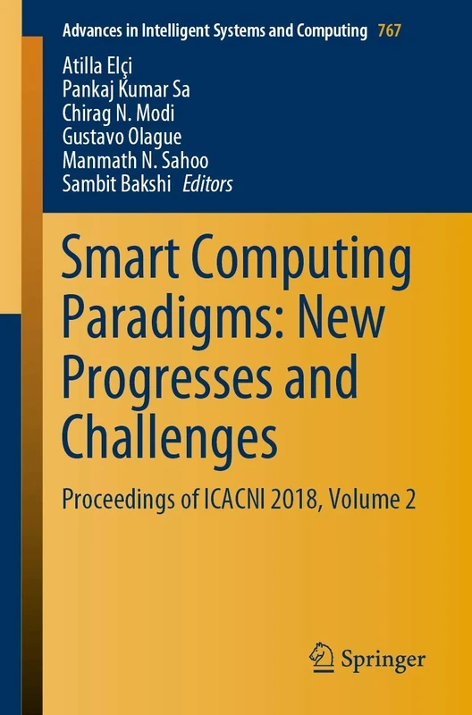 Smart Computing Paradigms: New Progresses and Challenges: Proceedings of ICACNI 2018, Volume 2: 767 (Advances in Intelligent Systems and Computing, 767)