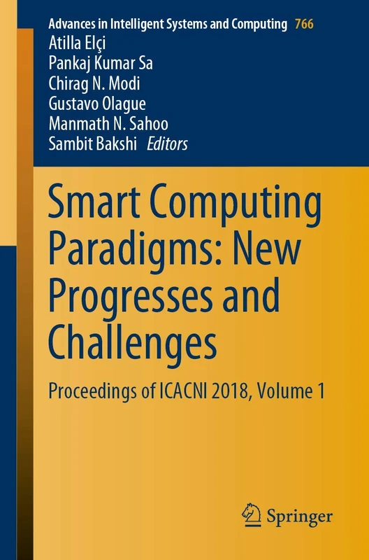 Smart Computing Paradigms: New Progresses and Challenges: Proceedings of ICACNI 2018, Volume 1: 766 (Advances in Intelligent Systems and Computing, 766) - Image 1