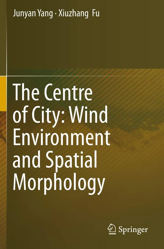 Springer - The Centre of City: Wind Environment and Morphology