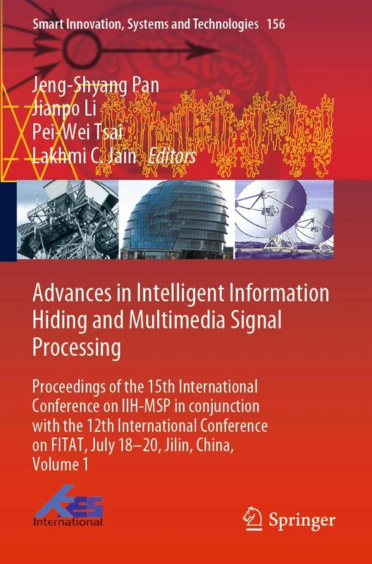 Advances in Intelligent Information Hiding and Multimedia Signal Processing: Proceedings of the 15th International Conference on IIH-MSP in ... Innovation, Systems and Technologies, 156)