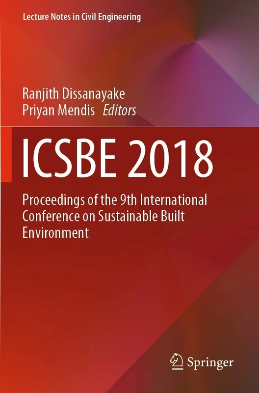 ICSBE 2018: Proceedings of the 9th International Conference on Sustainable Built Environment: 44 (Lecture Notes in Civil Engineering, 44)