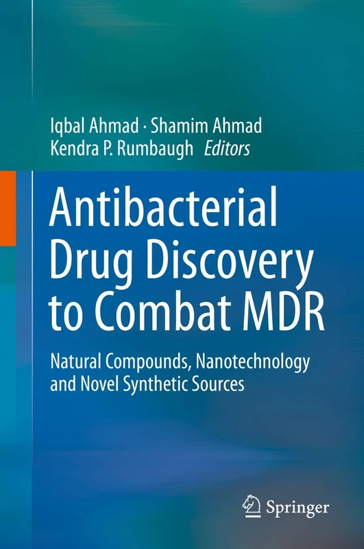 Antibacterial Drug Discovery to Combat MDR: Natural Compounds, Nanotechnology and Novel Synthetic Sources