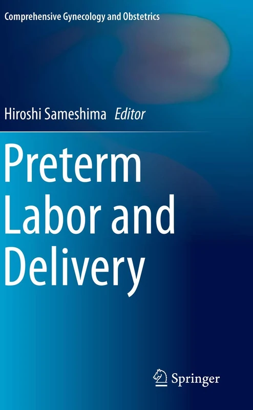 Preterm Labor and Delivery (Comprehensive Gynecology and Obstetrics)