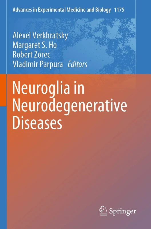 Neuroglia in Neurodegenerative Diseases: 1175 (Advances in Experimental Medicine and Biology, 1175)