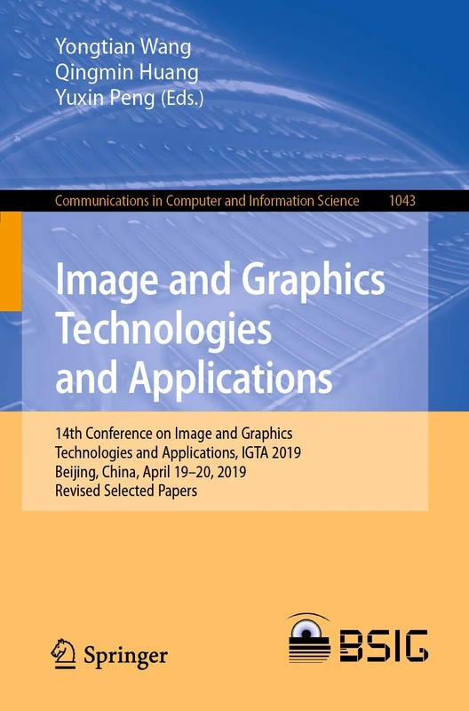 Image and Graphics Technologies and Applications: 14th Conference on Image and Graphics Technologies and Applications, IGTA 2019, Beijing, China, ... in Computer and Information Science, 1043) - Image 1