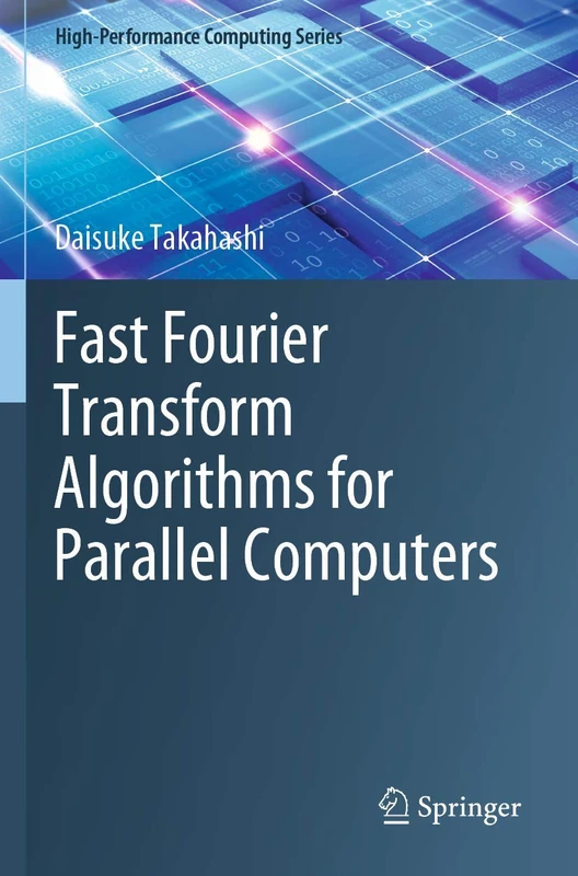 Fast Fourier Transform Algorithms for Parallel Computers: 2 (High-Performance Computing Series, 2)