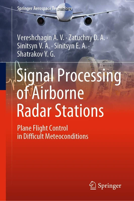 Signal Processing of Airborne Radar Stations: Plane Flight Control in Difficult Meteoconditions (Springer Aerospace Technology)