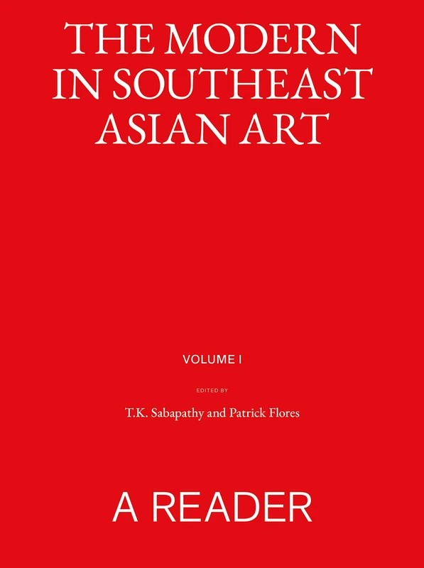 The Modern in Southeast Asian Art: Collected Texts: A Reader - Image 1