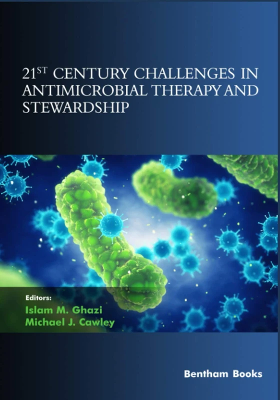 21st Century Challenges in Antimicrobial Therapy and Stewardship (Frontiers in Anti-Infective Agents)