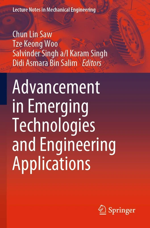 Advancement in Emerging Technologies and Engineering Applications (Lecture Notes in Mechanical Engineering)